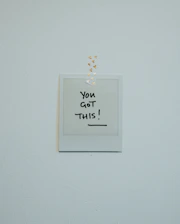Polaroid with 'you got this!' message