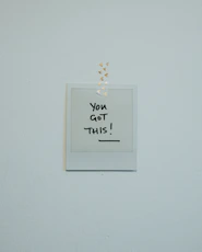 Polaroid with 'you got this!' message