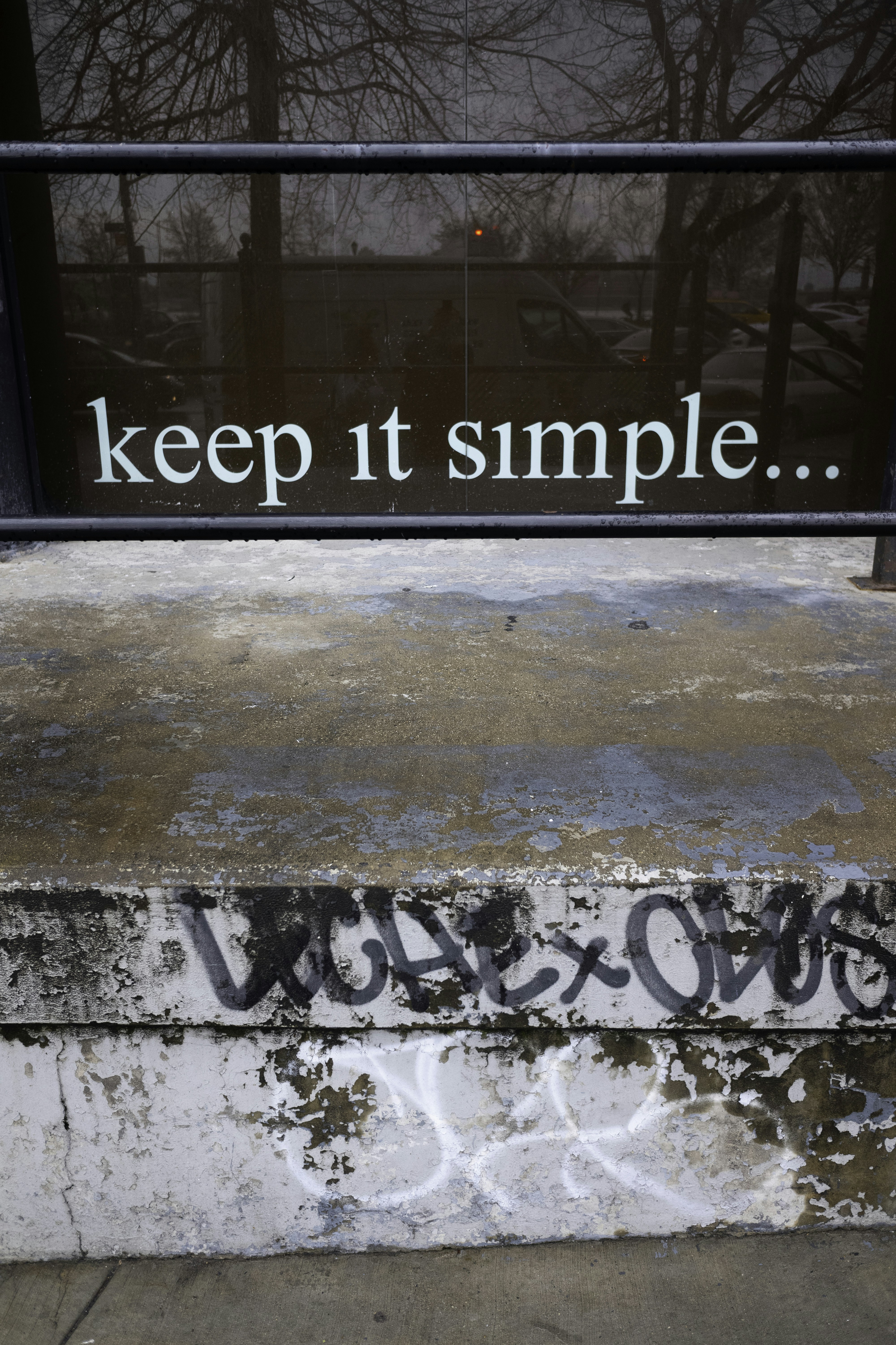Text on glass reads keep it simple...