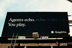 Billboard with "agents echo. echo. echo. you play."