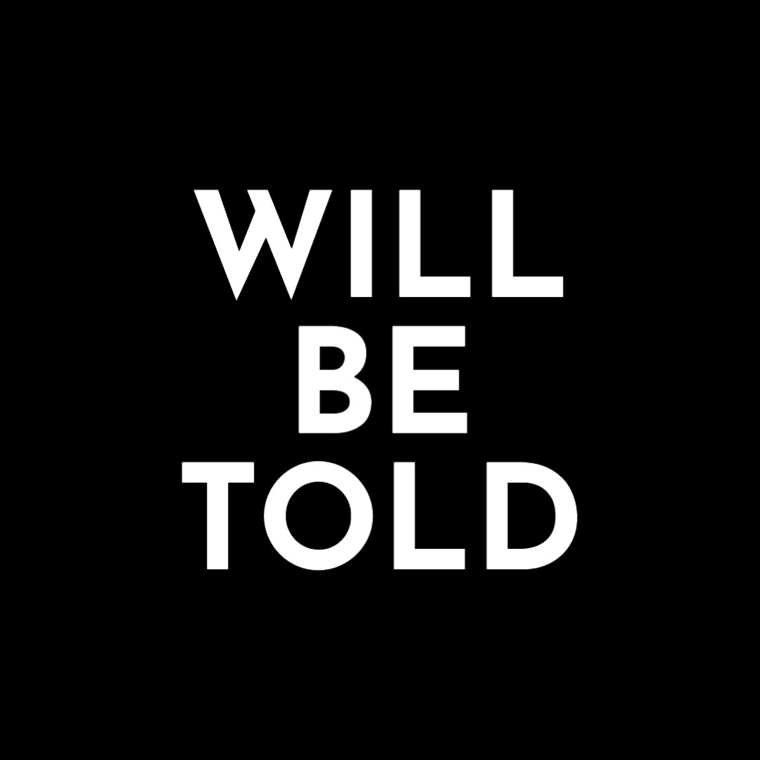 Go to WILL BE TOLD's profile