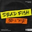 Avatar of user DOWNLOAD+ Dead Fish - 30 + 1, Pt. 2 +ALBUM MP3 ZIP+