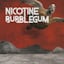 Avatar of user DOWNLOAD+ Nicotine Bubblegum - Nicotine Bubblegum - EP +ALBUM MP3 ZIP+