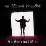 Avatar of user DOWNLOAD+ No Second Thought - Songs to Break up To - EP +ALBUM MP3 ZIP+