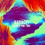 Avatar of user DOWNLOAD+ Barbott - Games for Two - EP +ALBUM MP3 ZIP+