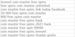 Avatar of user Levvvel Coin Master Free Spins Online Hack 2023