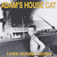 Avatar of user DOWNLOAD+ Adam's House Cat - Town Burned Down +ALBUM MP3 ZIP+