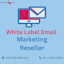 Avatar of user White Label Email Marketing Reseller