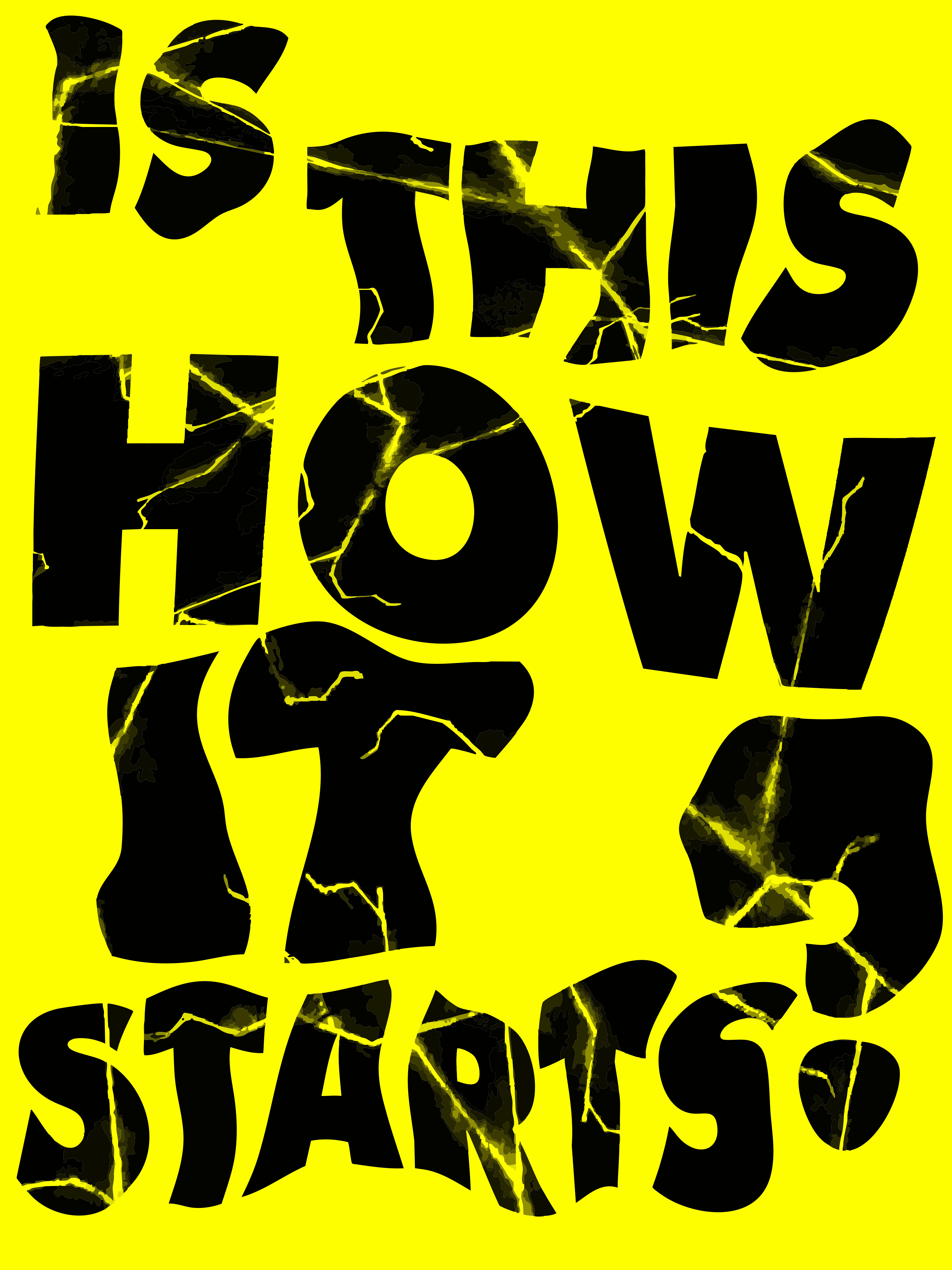 Text asks 'is this how it starts?' on yellow background