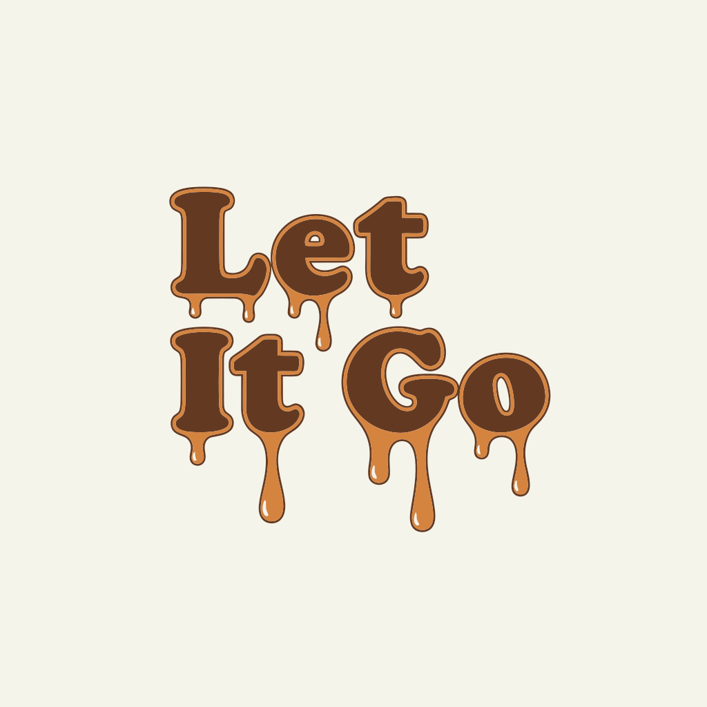 Letras marrones goteando forman "déjalo ir".